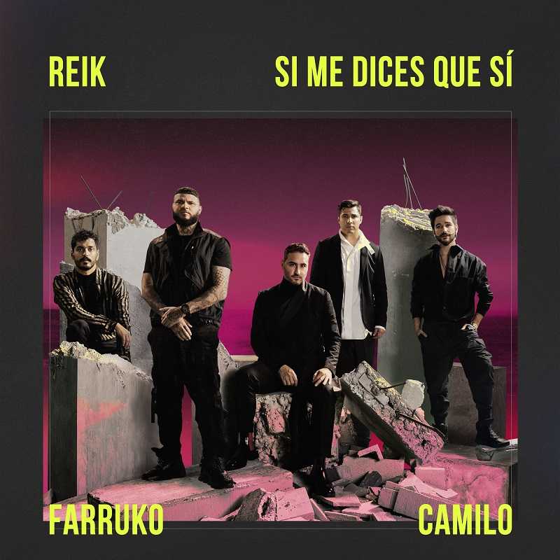 Reik, Farruko & Camilo - Si Me Dices Que Si
